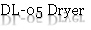 DL-05 Dryer